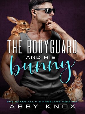cover image of The Bodyguard and His Bunny
